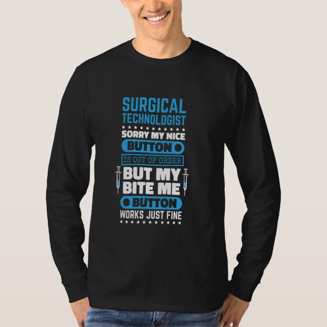 Surgical Technologist Bite Me Button Works Surgery T-Shirt (Front)