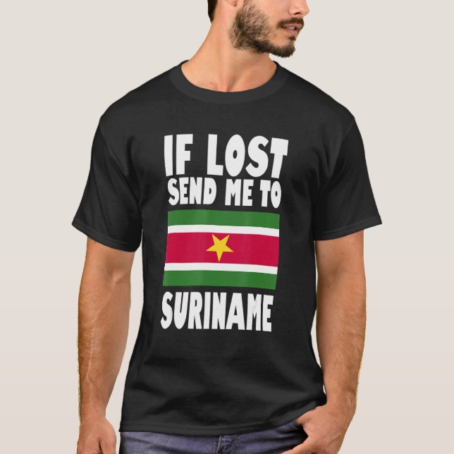 Suriname Flag Design  If lost send me to Suriname T-Shirt (Front)