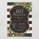 Surprise 60th Birthday Invitation Christmas Gold<br><div class="desc">Surprise 60th Birthday Invitation for women or man. Christmas Birthday Party Invite. Christmas Floral Flower. Black,  Red and Gold Glitter. Black and White Stripes. Printable Digital. For further customisation,  please click the "Customise it" button and use our design tool to modify this template.</div>