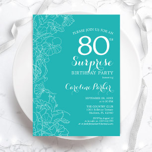 Surprise 80th Birthday Party - Turquoise Floral Invitation