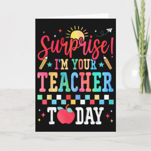Surprise I’m Your Teacher Today Funny Substitute S Card