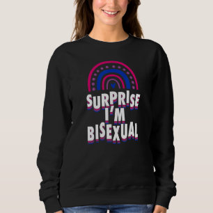 Surprise I'm Bisexual Pride Bohemian Rainbow Comin Sweatshirt