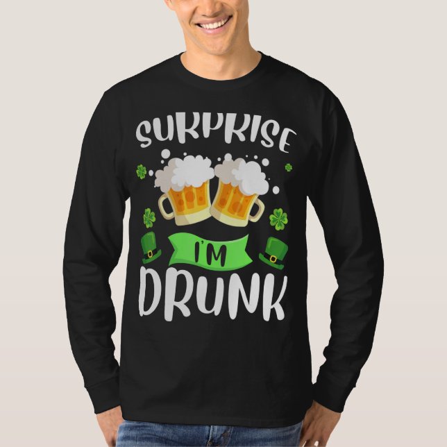 Surprise I'm Drunk St Patrick's Day Funny 1 T-Shirt (Front)