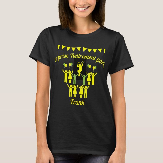 Surprise Retirement Parties T-Shirt (Front)