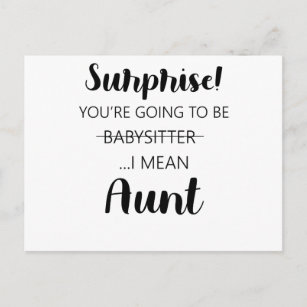 Surprise Youre Going To Be Babysitter Aunt  Postcard