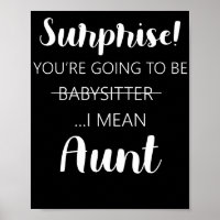 Surprise Youre Going To Be Babysitter Aunt 