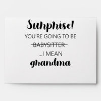 Surprise You're Going To Be Babysitter Grandma