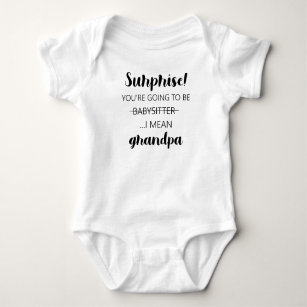 Surprise You're Going To Be Babysitter Grandpa Baby Bodysuit