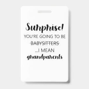 Surprise You're Going To Be Babysitters I Mean ID Badge