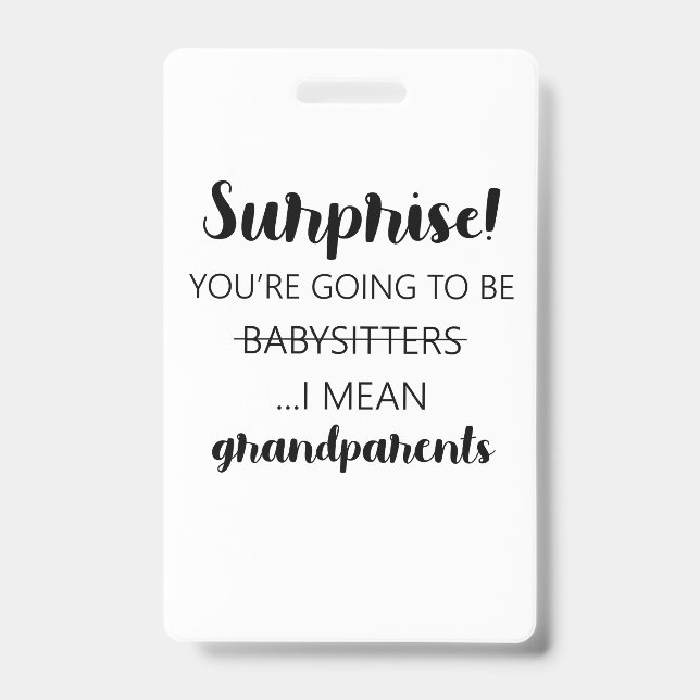 Surprise You're Going To Be Babysitters I Mean ID Badge (Front)