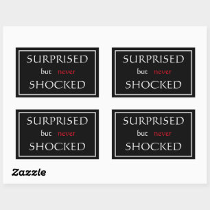 "Surprised but never Shocked" Phrase Rectangular Sticker