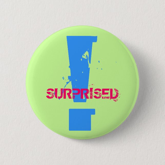 !, SURPRISED - Customised 6 Cm Round Badge (Front)
