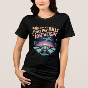 Surreal Cosmic–Uplifting Quote & Weight Loss Humor Tri-Blend Shirt
