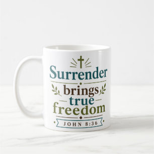 Surrender Brings True Freedom Christian Faith Hope Coffee Mug