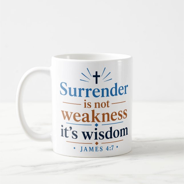 Surrender Is Not Weakness Its Wisdom Quote Coffee Mug (Left)