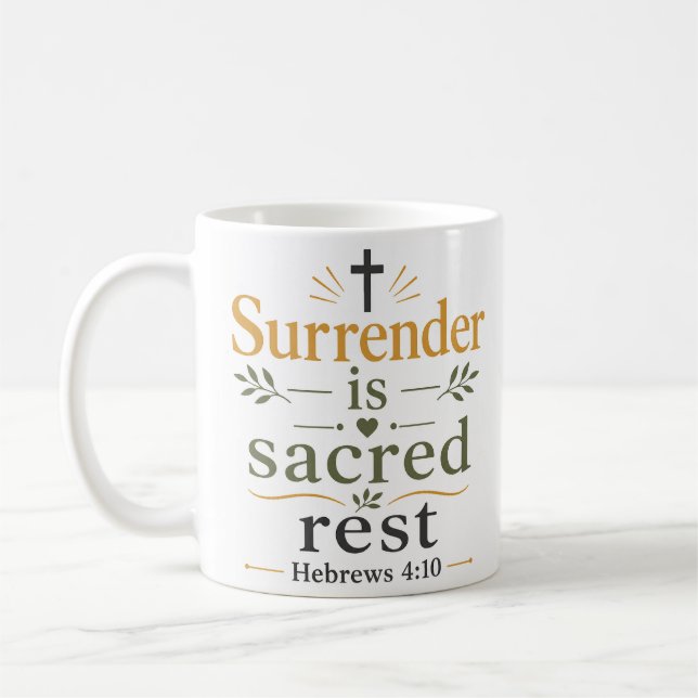 Surrender Is Sacred Rest Inspirational Faith Based Coffee Mug (Left)