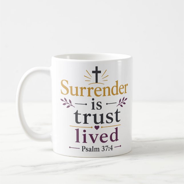 Surrender Is Trust Lived Classic Christian Print Coffee Mug (Left)