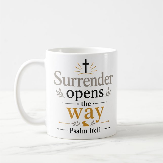 Surrender Opens The Way Scripture Home Quote Coffee Mug (Left)