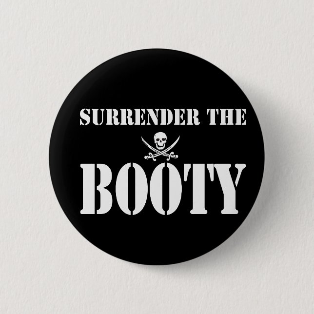 Surrender the Booty 6 Cm Round Badge (Front)