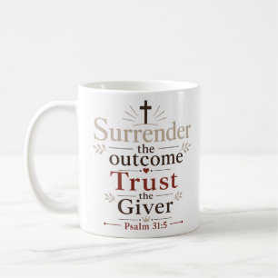 Surrender The Outcome Trust The Giver Biblical Coffee Mug