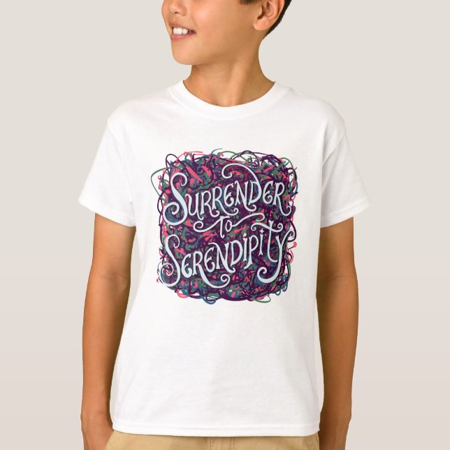 Surrender to Serendipity T-Shirt (Front)