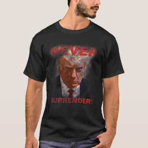 Surrender - Trump Mugshot 2024 T-Shirt