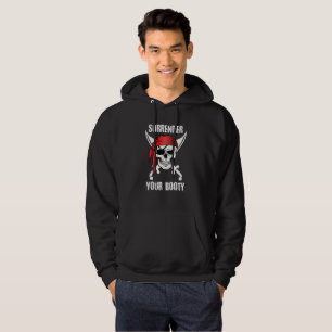 Surrender Your Booty Funny Pirate for Pirates Hoodie