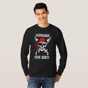 Surrender Your Booty Funny Pirate for Pirates T-Shirt