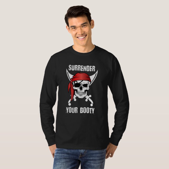 Surrender Your Booty Funny Pirate for Pirates T-Shirt (Front Full)