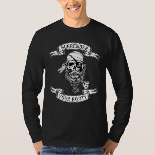 Surrender Your Booty Pirate Themed Sayings Skull C T-Shirt