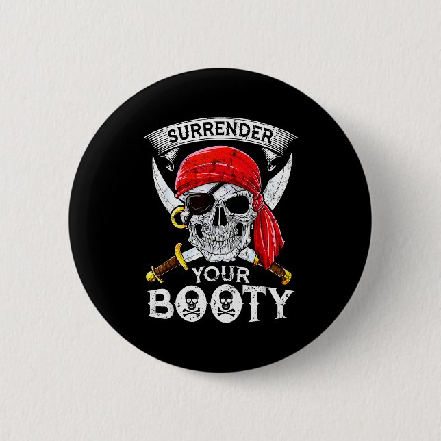Surrender Your Booty Rate Skull Funny Jolly Roger  6 Cm Round Badge (Front)