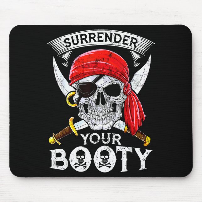 Surrender Your Booty Rate Skull Funny Jolly Roger  Mouse Pad (Front)