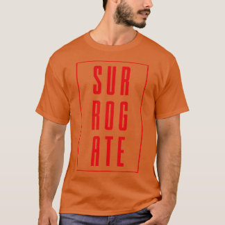 Surrogate T-Shirt