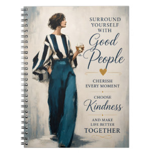 Surround Yourself With Good People Notebook