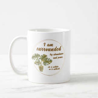 Surrounded by Abundance and Peace Coffee Cup