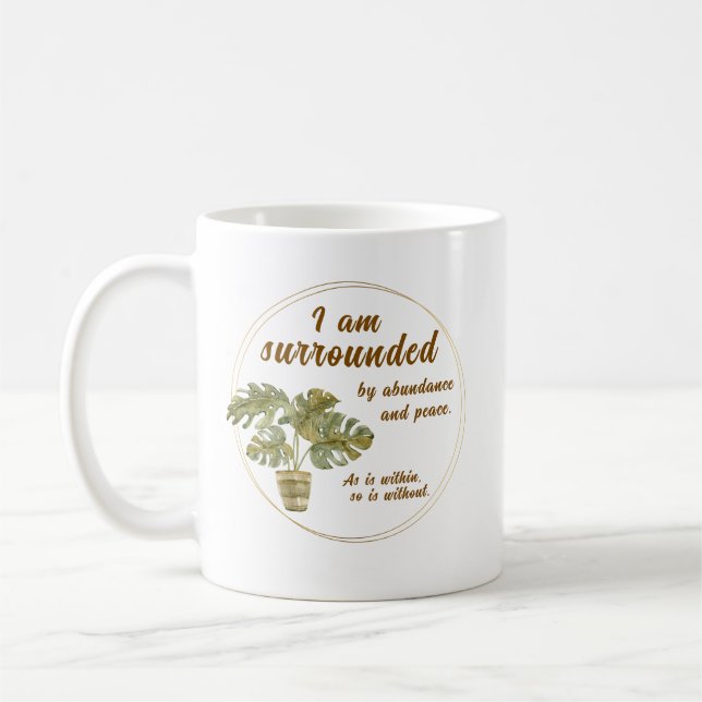 Surrounded by Abundance and Peace Coffee Cup (Left)