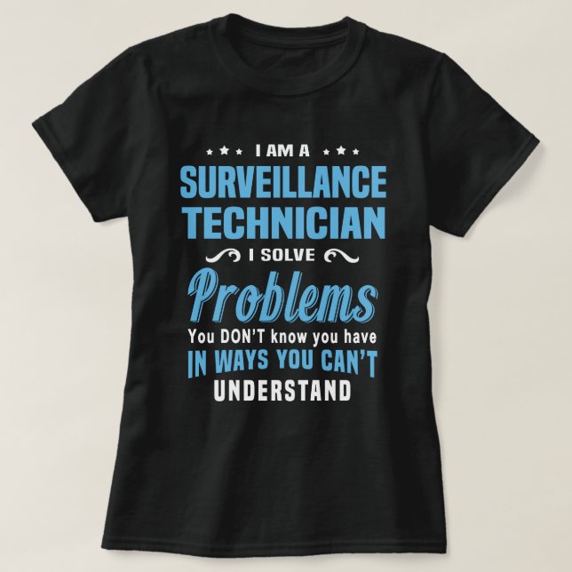 Surveillance Technician T-Shirt (Design Front)