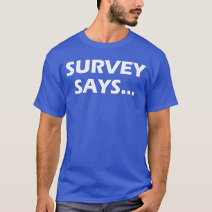 Survey Says Funny Game Show family T-Shirt