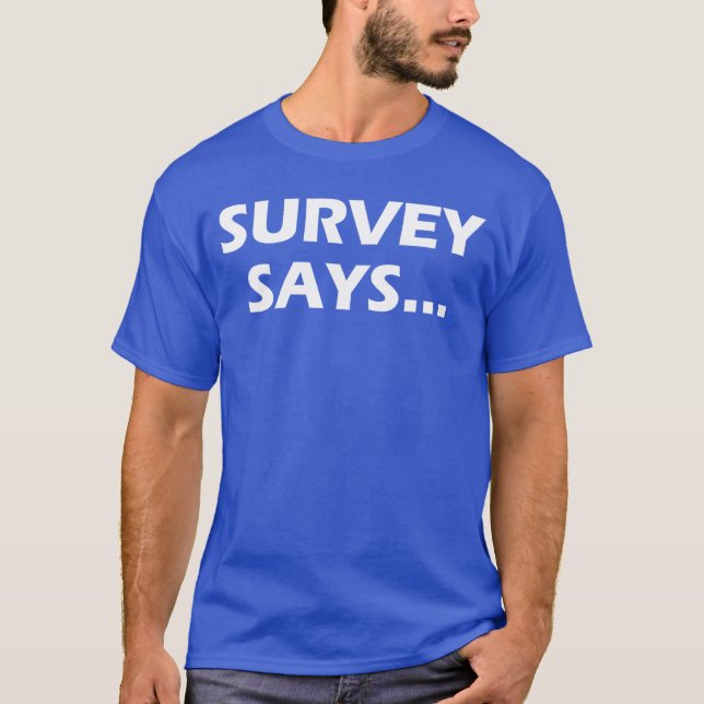 Survey Says Funny Game Show family T-Shirt (Front)