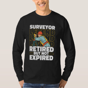 Surveying Retired Survey Land Surveyor T-Shirt