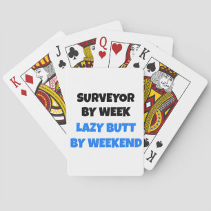 Surveyor by Week Lazy Butt by Weekend Playing Cards