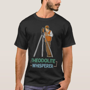 Surveyor geodesy surveying engineer theodolite pro T-Shirt