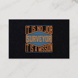 Surveyor - It Is No Job, It Is A Mission Business Card