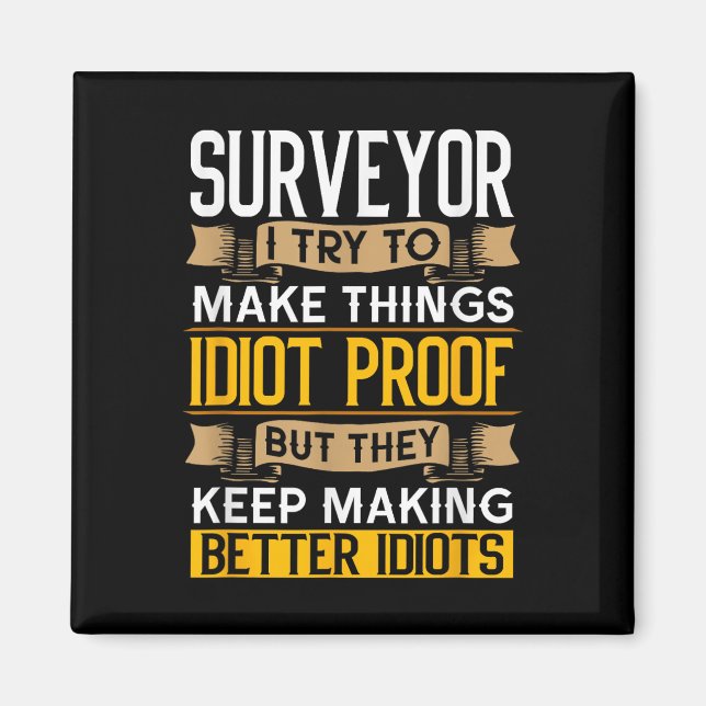 Surveyor Sarcastic Graphic Funny Surveying  Magnet (Front)