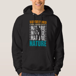 Surveyors Well Balanced By Nature Land Surveyor Hoodie