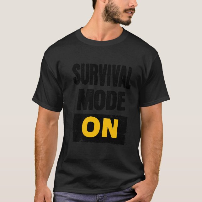 Survival Mode On Grungy T-Shirt (Front)