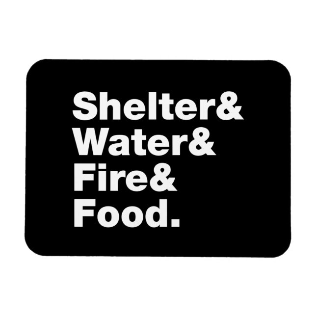 Survival (Shelter & Water & Fire & Food.) Magnet (Horizontal)