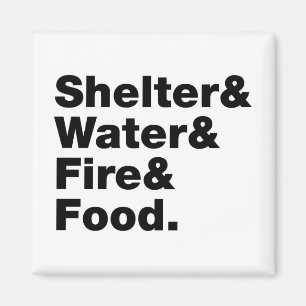 Survival (Shelter & Water & Fire & Food.) Magnet