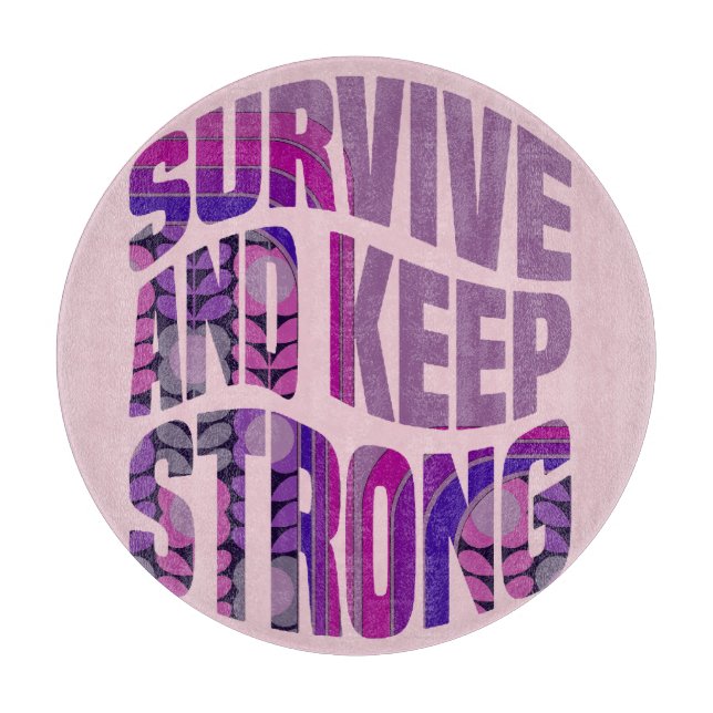Survive And Keep Strong - Motivational Words Cutting Board (Front)