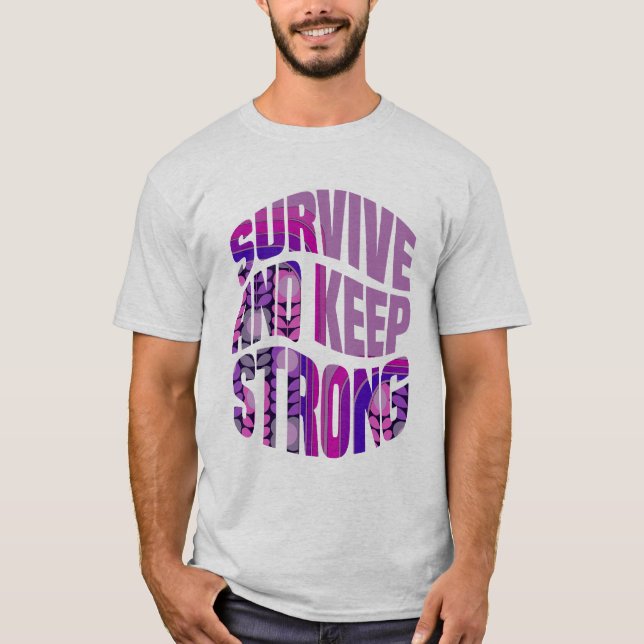 Survive And Keep Strong - Motivational Words T-Shirt (Front)